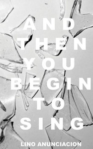 And Then You Begin To Sing And Then You Begin To Sing