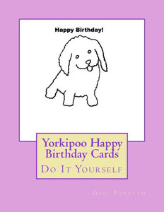 Yorkipoo Happy Birthday Cards: Do It Yourself Yorkipoo Happy Birthday Cards: Do It Yourself