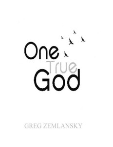 One True God One True God