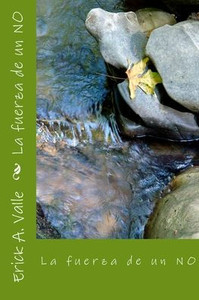 La Fuerza De Un No (Spanish Edition) La Fuerza De Un No (Spanish Edition)
