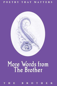 More Words From The Brother: Poetry That Matters