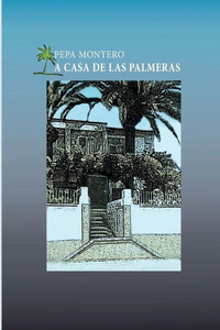 La Casa De Las Palmeras (Spanish Edition) La Casa De Las Palmeras (Spanish Edition)