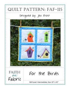 For The Birds: Bird House Quilt Pattern For The Birds: Bird House Quilt Pattern