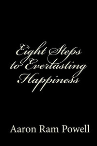 Eight Steps To Everlasting Happiness