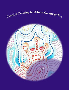 Creative Coloring For Adults-Creativity Two Creative Coloring For Adults-Creativity Two