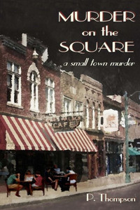 Murder On The Square (A Small Town Murder) Murder On The Square (A Small Town Murder)