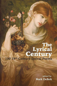 The Lyrical Century: 100 19Th-Century Lyrical Poems