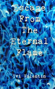 Escape From The Eternal Flame Escape From The Eternal Flame