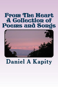From The Heart - A Collection Of Poems And Songs From The Heart - A Collection Of Poems And Songs