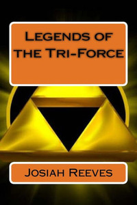 Legends Of The Tri-Force Legends Of The Tri-Force