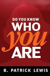 Do You Know Who You Are Do You Know Who You Are