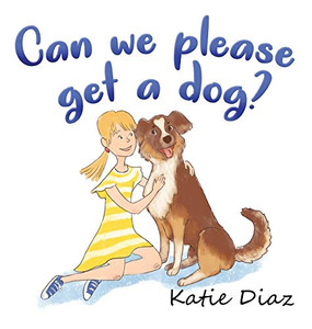Can we please get a dog? Can we please get a dog?