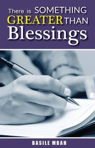 There Is Something Greater Than Blessings There Is Something Greater Than Blessings