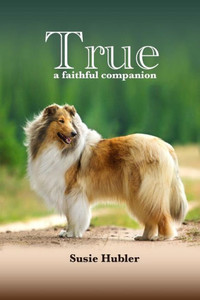 True: A Faithful Companion