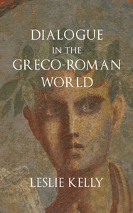 Dialogue In The Greco-Roman World Dialogue In The Greco-Roman World