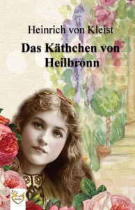Das KAthchen Von Heilbronn (German Edition) Das KAthchen Von Heilbronn (German Edition)