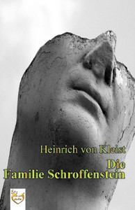 Die Familie Schroffenstein (German Edition) Die Familie Schroffenstein (German Edition)