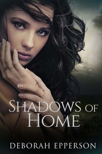 Shadows Of Home: A Woman With Questions. A Man With Secrets. A Bayou Without Mercy