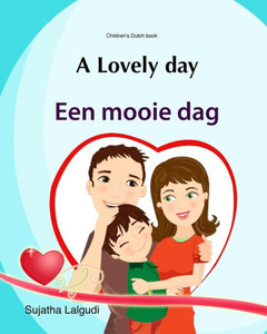 Dutch Children's Book: A Lovely Day: Dutch Books For Children.(Bilingual Edition) English Dutch Children's Picture Book. Children's Bilingual Dutch ... Dutch Books For Children) (Dutch Edition)