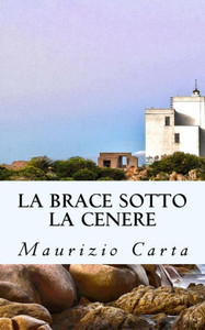 La Brace Sotto La Cenere (Italian Edition) La Brace Sotto La Cenere (Italian Edition)