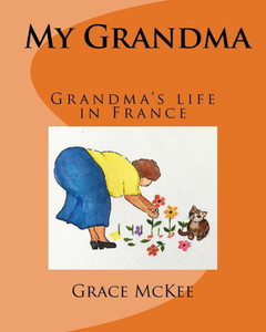 My Grandma: My Grandma Lives In France My Grandma: My Grandma Lives In France