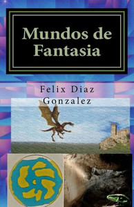 Mundos De Fantasia: Fantasía Y Ciencia Ficción (Spanish Edition)