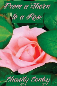 From A Thorn To A Rose From A Thorn To A Rose