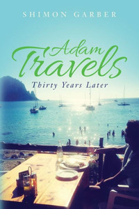 Adam Travels: Thirty Years Later Adam Travels: Thirty Years Later