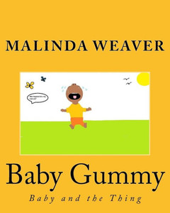 Baby Gummy: Baby And The Thing Baby Gummy: Baby And The Thing