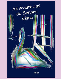 As Aventuras Do Senhor Cisne (Portuguese Edition) As Aventuras Do Senhor Cisne (Portuguese Edition)