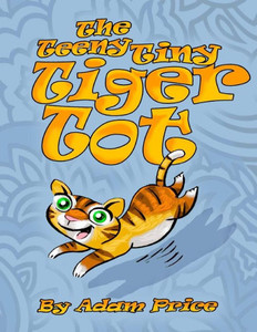 The Teeny Tiny Tiger Tot The Teeny Tiny Tiger Tot