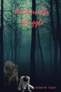 A Werewolf's Struggle (A Werewolf's Tail) A Werewolf's Struggle (A Werewolf's Tail)