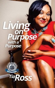 Living On Purpose With A Purpose Living On Purpose With A Purpose