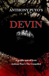 Anthony Puyo's Devin: A Novella Spin-Off From Anthony Puyo's The Compelled
