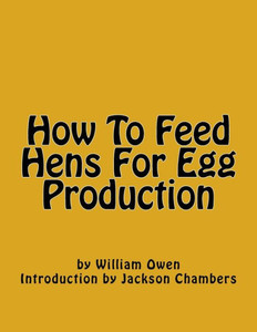 How To Feed Hens For Egg Production How To Feed Hens For Egg Production