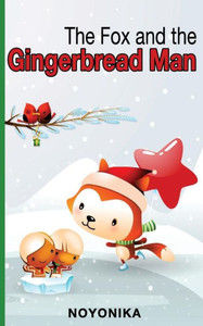 The Fox And The Gingerbread Man The Fox And The Gingerbread Man