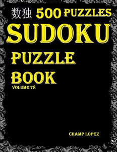 Sudoku:500*Sudoku Puzzles(Easy,Medium,Hard,Veryhard)(Sudokupuzzlebook)(Volume78): *Sudoku Puzzle Books-Sudoku Puzzles*