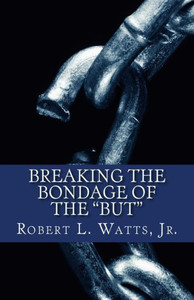 Breaking The Bondage Of The "But"