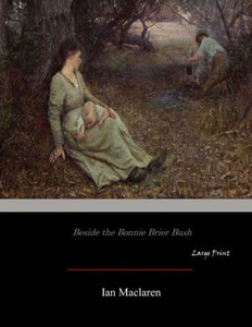 Beside The Bonnie Brier Bush: Large Print Beside The Bonnie Brier Bush: Large Print