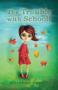 The Trouble With School! The Trouble With School!