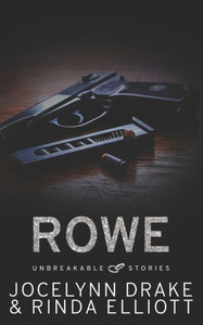 Unbreakable Stories: Rowe (Unbreakable Bonds) Unbreakable Stories: Rowe (Unbreakable Bonds)