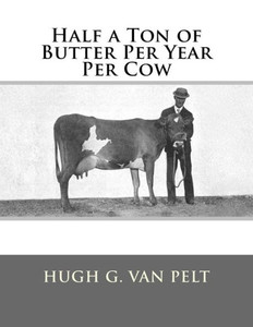 Half A Ton Of Butter Per Year Per Cow Half A Ton Of Butter Per Year Per Cow