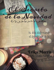 El Secreto De La Navidad: 26 Dias Viviendo El Significado De La Navidad (Spanish Edition) El Secreto De La Navidad: 26 Dias Viviendo El Significado De La Navidad (Spanish Edition)