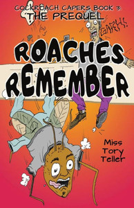 The Prequel Roaches Remember (Cockroach Capers)