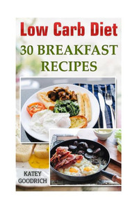 Low Carb Diet: 23 Healthy Low Carb Recipes Low Carb Diet: 23 Healthy Low Carb Recipes