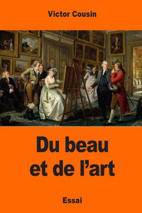 Du Beau Et De L'Art (French Edition) Du Beau Et De L'Art (French Edition)