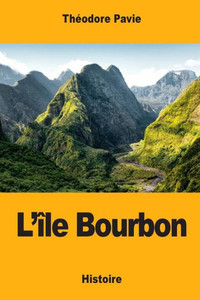 LÎle Bourbon (French Edition) LÎle Bourbon (French Edition)