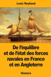 De LÉquilibre Et De LÉtat Des Forces Navales En France Et En Angleterre (French Edition)