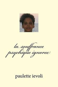La Souffrance Psychique Ignoree (French Edition)