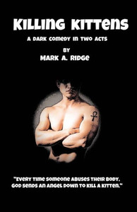 Killing Kittens: A Dark Comedy In Two Acts Killing Kittens: A Dark Comedy In Two Acts